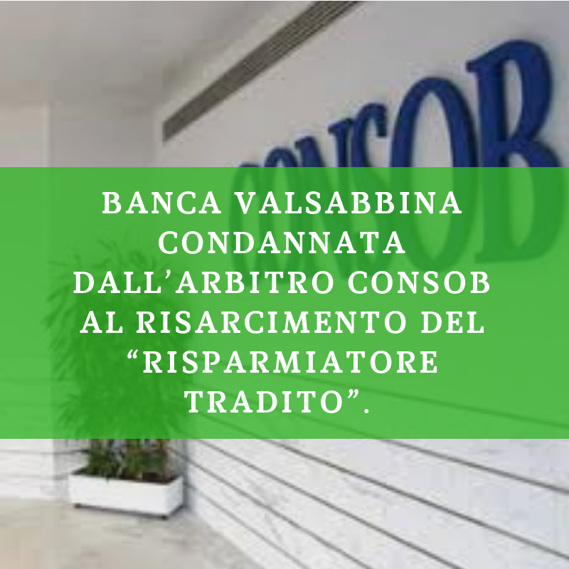 Banca Valsabbina condannata dall’Arbitro Consob al risarcimento del “Risparmiatore Tradito
